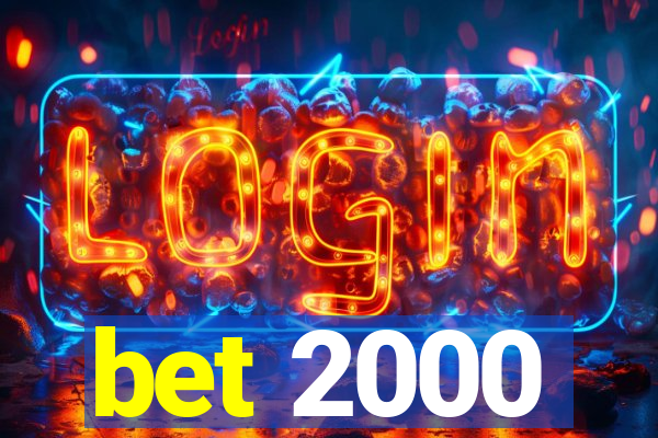 bet 2000